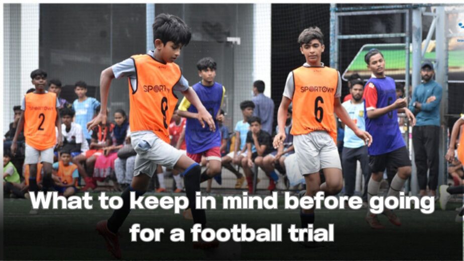 To maximize your chances in Football trials, approach it based on your playing position while keeping in mind the pre-trial factors